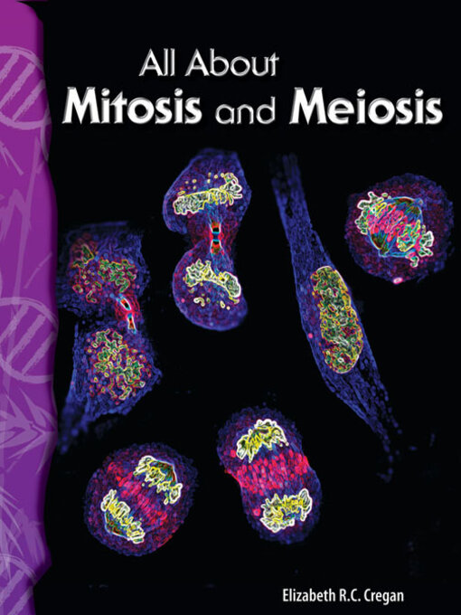 Title details for All About Mitosis and Meiosis by Elizabeth Cregan - Available